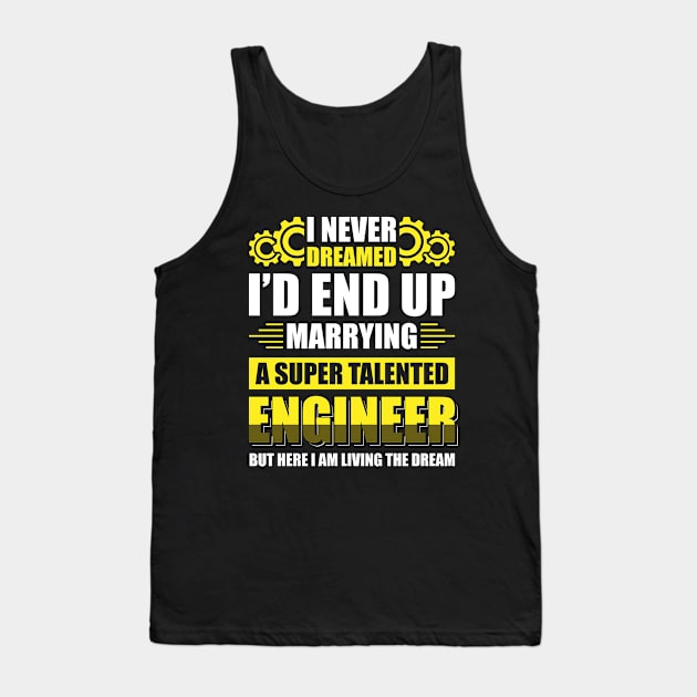 Marrying a super talented engineer Tank Top by Arish Van Designs